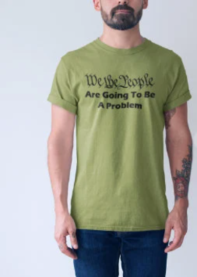 We The People Are Going to be A Problem