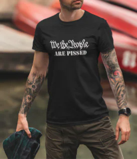 We The People Are Pissed