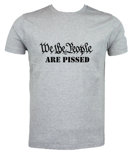 We The People Are Pissed