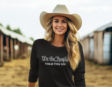 We The People Told You So Long Sleeve