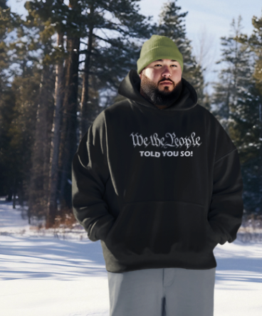 We The People Told You So Hoodie
