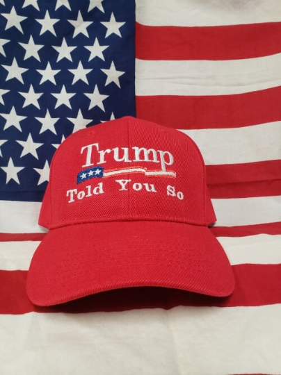 Trump Told You So Hat