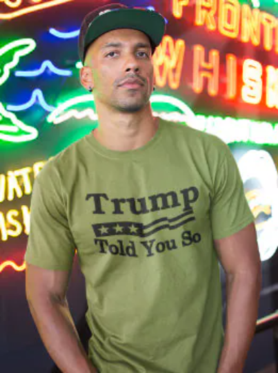 Trump Told You So T Shirt
